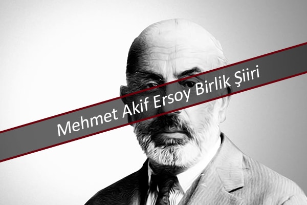Mehmet Akif Ersoy Birlik Şiiri